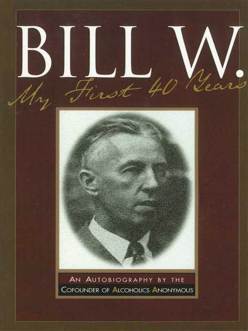 Cover image for Bill W My First 40 Years